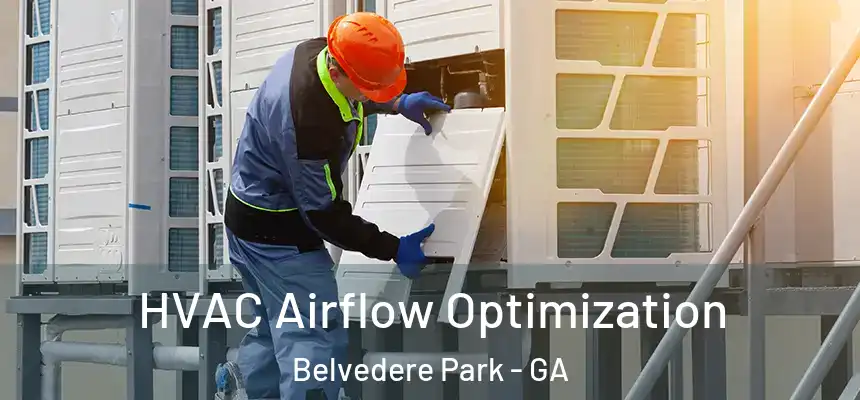  HVAC Airflow Optimization Belvedere Park - GA