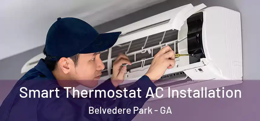  Smart Thermostat AC Installation Belvedere Park - GA